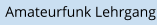 Amateurfunk Lehrgang