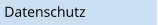 Datenschutz