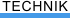 TECHNIK