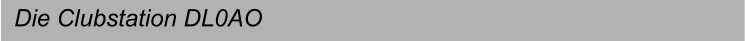 Die Clubstation DL0AO