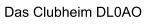 Das Clubheim DL0AO